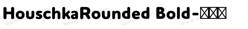 HouschkaRounded Bold字体转换